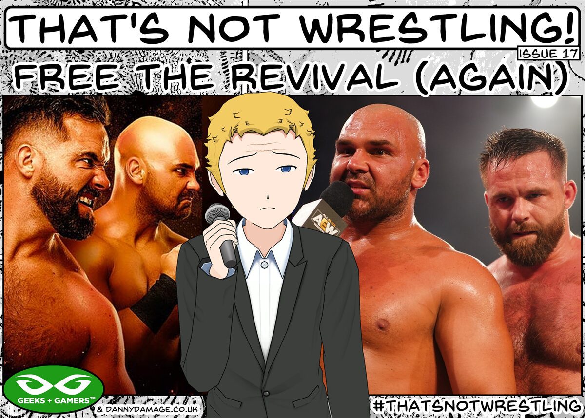 That’s Not Wrestling #17: Free The Revival (again)