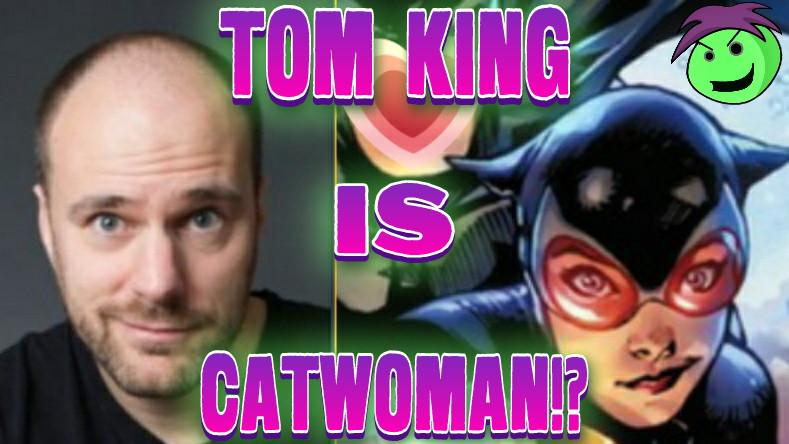 TOM KING IS CATWOMAN
