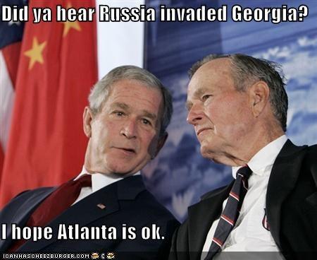 did-ya-hear-russia-invaded-georgia-i-hope-atlanta-is-ok