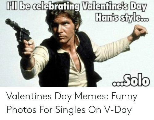 hllbe-celebrating-vdlentinels-day-hans-styleo-valentines-day-memes-funny-50577055